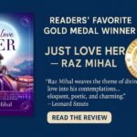 Illuminating Just Love Her — Gold Medal Review & Voices from 5-Star Reviews Book cover of Just Love Her by Raz Mihal alongside the Readers’ Favorite Gold Medal Award seal, highlighting the book’s recognition.