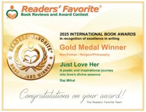 Readers' Favorite 2025 Gold Medal certificate for Just Love Her by Raz Mihal