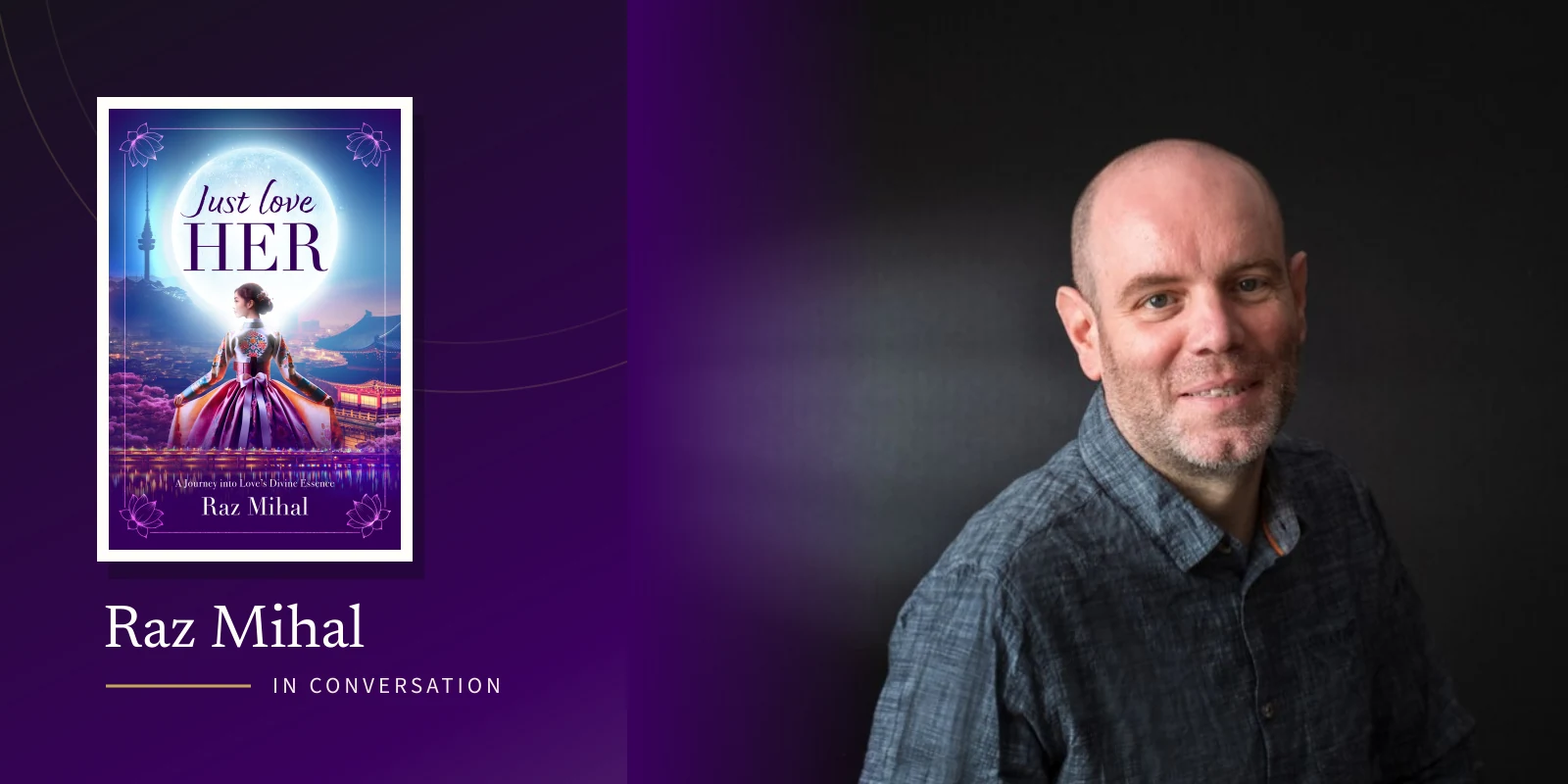 Raz Mihal and the cover of Just Love Her, in conversation about divine love and the soul.